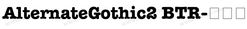 AlternateGothic2 BTR字体转换